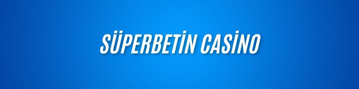 Süperbetin Casino